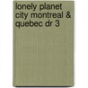 Lonely Planet City Montreal & Quebec Dr 3 door El Al