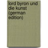 Lord Byron Und Die Kunst (German Edition) door Manfred Eimer
