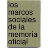 Los Marcos Sociales de la Memoria Oficial door Tamara Lagos
