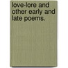 Love-Lore and other early and late poems. door William James Linton