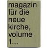 Magazin Für Die Neue Kirche, Volume 1... door Johann Friedrich Immanuel Tafel