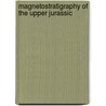 Magnetostratigraphy of the Upper Jurassic door Piotr Przybylski