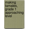 Making Tamales, Grade 1 Approaching Level door Donna Latham