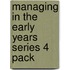 Managing in the Early Years Series 4 Pack