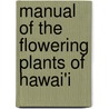 Manual of the Flowering Plants of Hawai'i door S.H. Sohmer