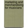 Marketing and Merchandising for Musicians door Safir