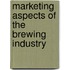 Marketing aspects of the brewing industry