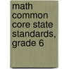 Math Common Core State Standards, Grade 6 door Susan Wright