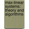 Max-Linear Systems: Theory and Algorithms door Peter Butkovic