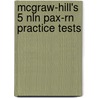 Mcgraw-hill's 5 Nln Pax-rn Practice Tests door Joseph Brennan