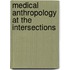 Medical Anthropology at the Intersections