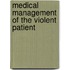 Medical Management of the Violent Patient