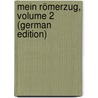 Mein Römerzug, Volume 2 (German Edition) door Gaudy Franz