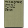 Mein Römerzug, Volume 3 (German Edition) by Gaudy Franz