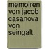 Memoiren von Jacob Casanova von Seingalt.