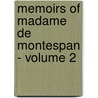 Memoirs of Madame de Montespan - Volume 2 door Françoise-AthénaïS. De Rochechouart De Mortemart Montespan