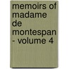 Memoirs of Madame de Montespan - Volume 4 door Françoise-AthénaïS. De Rochechouart De Mortemart Montespan