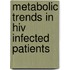 Metabolic Trends In Hiv Infected Patients
