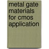 Metal Gate Materials For Cmos Application door Chih Feng Huang