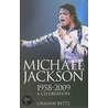 Michael Jackson: 1958-2009: A Celebration door Graham Betts