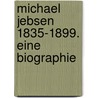 Michael Jebsen 1835-1899. Eine Biographie door Bert Becker