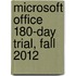 Microsoft Office 180-day Trial, Fall 2012