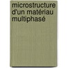 Microstructure d'un matériau multiphasé by Lolwa Samet