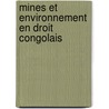 Mines et Environnement en droit congolais by Louis Tshiyombo