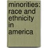 Minorities: Race and Ethnicity in America