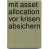 Mit Asset Allocation vor Krisen absichern door Thomas Wolff