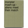 Monster Mash-Up - Aliens Meet Their Match door Toufexis