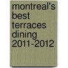 Montreal's Best Terraces Dining 2011-2012 door Joanna Fox