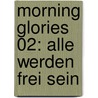 Morning Glories 02: Alle werden frei sein by Nick Spencer