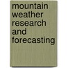 Mountain Weather Research And Forecasting by Stephan De Wekker