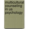 Multicultural Counseling In Us Psychology door Demmler Schenck