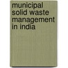 Municipal Solid Waste Management in India door Subhrabaran Das