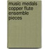 Music Medals Copper Flute Ensemble Pieces