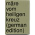 Märe Vom Heiligen Kreuz (German Edition)