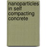 Nanoparticles in self compacting concrete by Ali Nazari