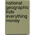 National Geographic Kids Everything Money