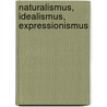 Naturalismus, Idealismus, Expressionismus door Deri