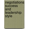 Negotiations Success And Leadership Style by Phatelang William Senoamadi