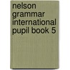 Nelson Grammar International Pupil Book 5 door Wendy Wren