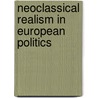 Neoclassical Realism in European Politics door Asle Toje