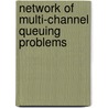 Network of Multi-Channel Queuing Problems by Meenu Gupta