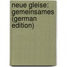 Neue Gleise: Gemeinsames (German Edition) door Schlaf Johannes