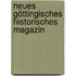 Neues göttingisches historisches Magazin