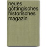 Neues göttingisches historisches Magazin door Meiners C.