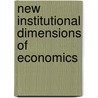 New Institutional Dimensions of Economics by Karl E. Schenk
