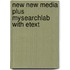 New New Media Plus Mysearchlab with Etext